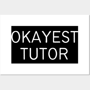 World okayest tutor Posters and Art